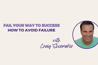 How to Avoid Failure with Craig Shoemaker
