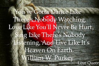 You’ve Gotta Dance Like Love Quotes “ Inspirational Quotes At QuotesOnLifeFree — Inspirational…