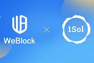 WeBlock has Announced a Strategic Investment in 1Sol Protocol