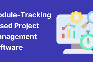 Module-Tracking Project Management Software: Boost Efficiency Now