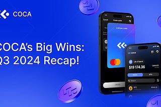 COCA Wallet’s Q3 2024: A Quarter of Explosive Growth and Innovation