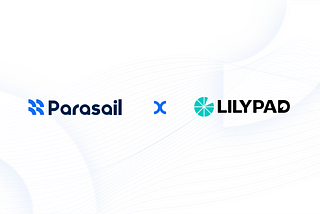 Announcing a Strategic Partnership Between Lilypad and Parasail