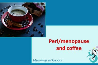 Menopause and Coffee