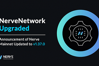 Announcement of NerveNetwork Updated to v1.37.0