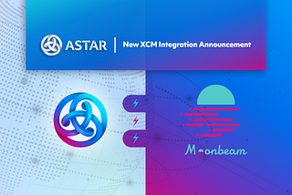 New HRMP Channels Have Opened Between Moonbeam and Astar Network