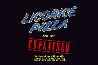 An Andersonian Perspective on the Licorice Pizza Trailer