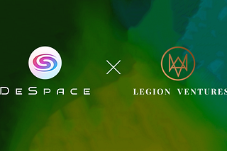Legion Ventures x DeSpace