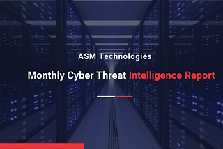 May 2024 — Cyber Threat Intelligence Report