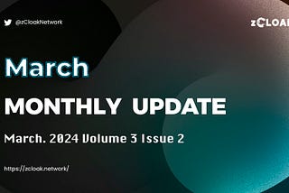zCloak Network March Monthly Update