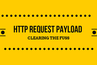 What is Request Payload / Payload Body 2019 — Aarvy