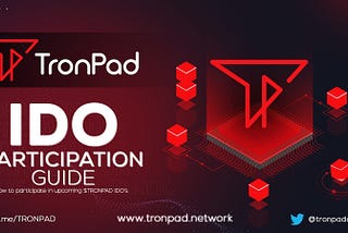 Guide: How To Participate In the IDOs On TronPad