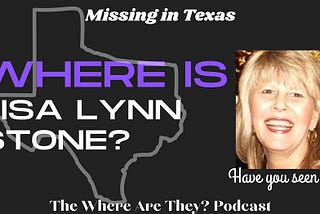 Vanished in Texas: The 2010 Disappearance of Lisa Lynn Stone