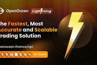 OpenOcean v4 Lightning: The Fastest Trading Solution on 30+ Chains
