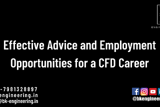 Effective Advice and Employment Opportunities for a CFD Career