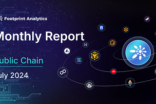 July 2024 Public Chain Report: Navigating Market Fluctuations and Ethereum ETPs Impact