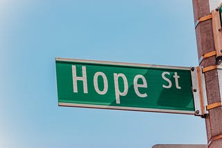 Img: Hope Sign | Why You Should Kill Your Hope | Acceptance and Self Growth | by Joshua Casey-Wytt | Medium