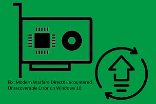 Fix: Modern Warfare DirectX Encountered Unrecoverable Error on Windows 10