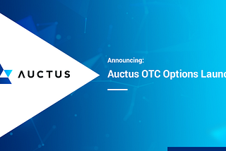Auctus OTC Options Launch