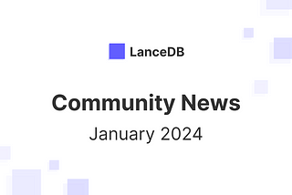LanceDB Community News — January 2024