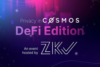 Privacy in Cosmos: DeFi Edition Event Summary
