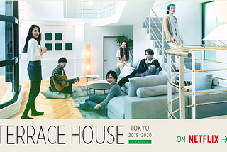 テラスハウス Netflix Terrace House got me feeling like…