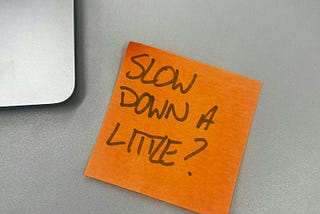 The Art Of Slowing Down.