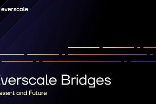 Everscale Bridge: Kini dan Masa Depan