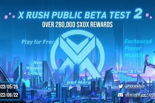 X Rush Public Beta Test 2 Launches with Exciting New Features and Over 280K XOX Prize Pool