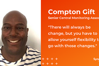 “Be a part of the change”: Advice from Lead Central Monitoring Associate Compton Gift