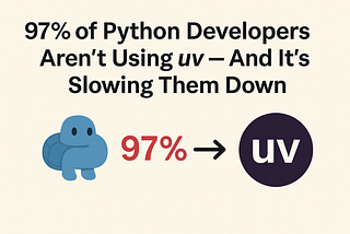 97% of Python Devs Still Use pip + venv — uv Makes That Obsolete