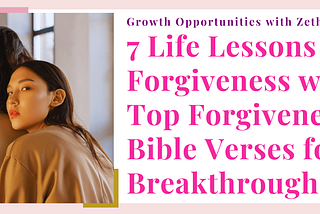 49 Bible Verses on Forgiveness and why they’ll help you live a life of Breakthroughs