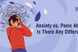 Anxiety vs. Panic Attack: Is There Any Difference?