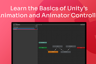 Learn the Basics of Unity’s Animation and Animator Controller: Adding Multiple Animations to a…