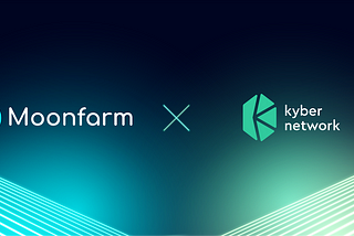 Moonfarm partners with Kyber Network and Open $stMatic and $KNC single vault farming.