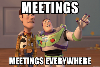 Meetings, meetings everywhere