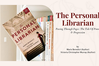 The Personal Librarian by Marie Benedict — Book Review & Summary — Linda Handley