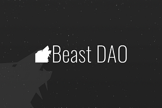 Beast DAO: Introduction — A True DeFi 2.0 Collective