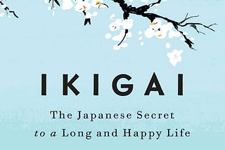 How To Find And Do Work That You Love (Ikigai)