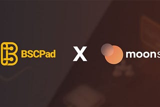 BSCPad x MoonSale Strategic Partnership: More IDOs, More Flexibility, More Opportunities
