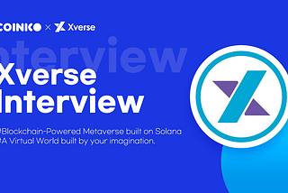 Xverse X COINKO Interview