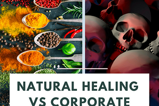 Why Natural Healing vs Corporate Genocide — Issue #91