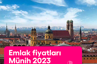 Emlak Fiyatları Münih 2023: Uzman Görüşleri ve Trendleri | Münih emlak piyasası