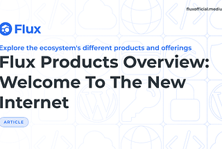 Flux Products Overview: Welcome To The New Internet