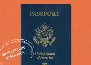 An orange book with a blue, United States of America passport in the center. There is a white stamp on the left side that says On Belonging in America.