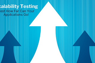 What Is Scalability Testing? How Do You Test Application Scalability?