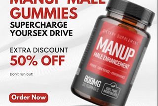 ManUp Male Enhancement Gummies Reviews Best Choice For Big Libido!