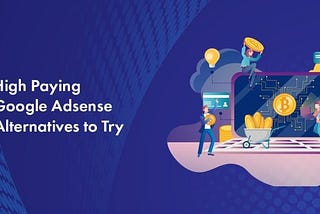 In 2022, there are 21 best AdSense alternatives to consider for your website