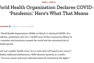"World Health Organization Declares COVID-19 a ‘Pandemic.’ Here’s What That Means" de 11/mar/2020
