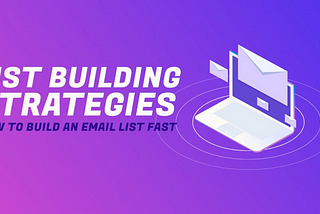 How To Create An Email List and Why You Need One