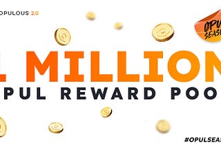 It’s OPUL Season — Unlock Your Share of One Million OPUL with Opulous Finance